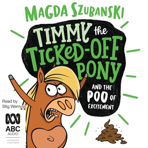 Cover of Timmy the Ticked-Off Pony and the Poo of Excitement