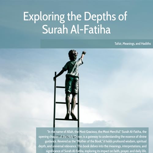 Cover of Exploring the Depths of Surah Al-Fatiha: A Journey Through the Heart of the Qur’an