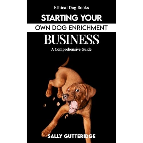 Cover of Starting Your Own Dog Enrichment Business