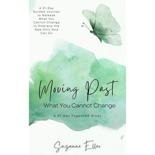 Cover of Moving Past What You Cannot Change