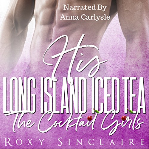 Cover of His Long Island Iced Tea: A Billionaire Romance