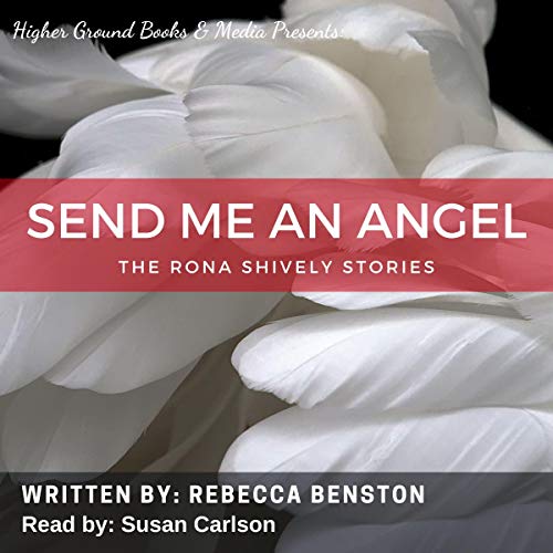 Cover of Send Me an Angel: The Rona Shively Stories