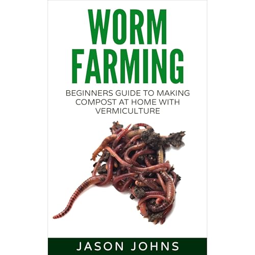 Cover of Worm Farming - Creating Compost At Home With Vermiculture