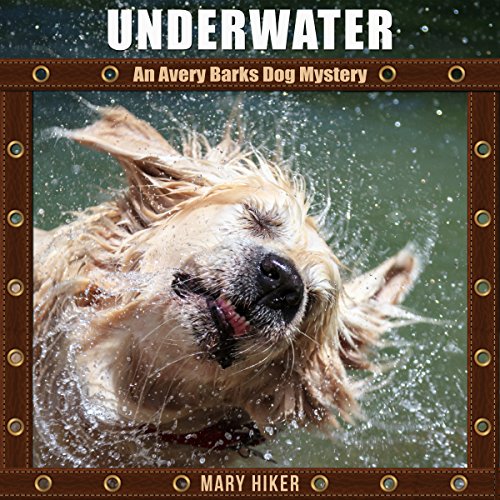 Cover of Underwater: An Avery Barks Dog Mystery