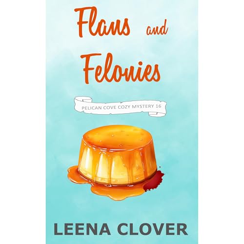 Cover of Flans and Felonies