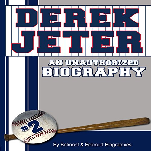 Cover of Derek Jeter: An Unauthorized Biography