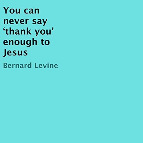 Cover of You Can Never Say 'Thank You' Enough to Jesus