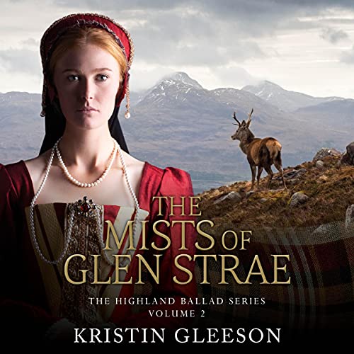 Cover of The Mists of Glen Strae: A Highland Romance of Tudor Scotland