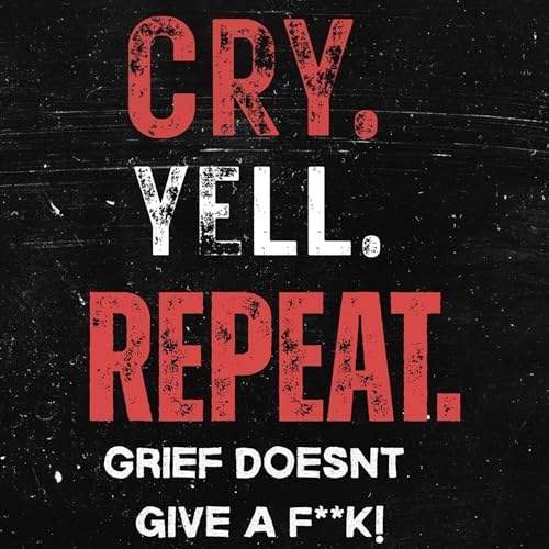 Cover of Cry, Yell, Repeat