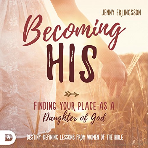 Cover of Becoming His: Finding Your Place as a Daughter of God