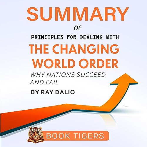 Cover of Summary of Principles for Dealing with the Changing World Order: Why Nations Succeed and Fail by Ray Dalio