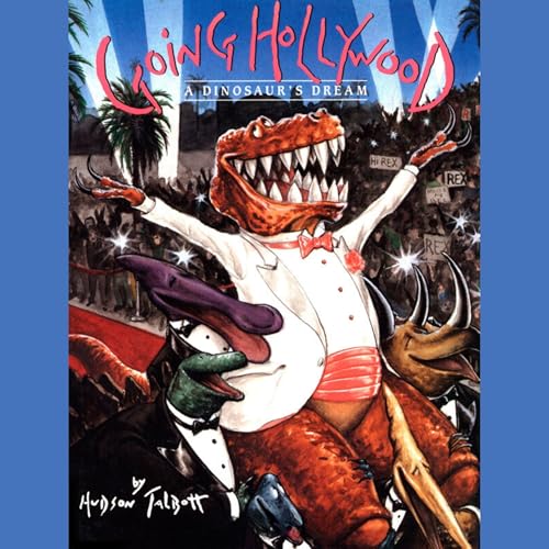 Cover of Going Hollywood A Dinosaur's Dream