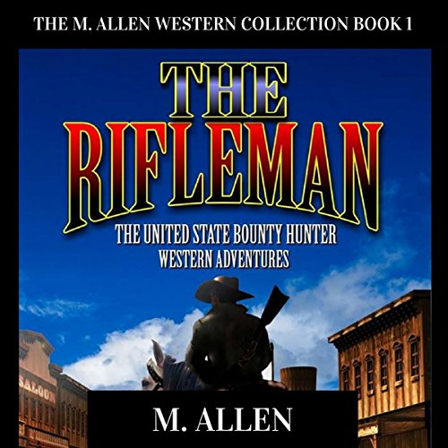 Cover of The Rifleman: The United States Bounty Hunter Western Adventures