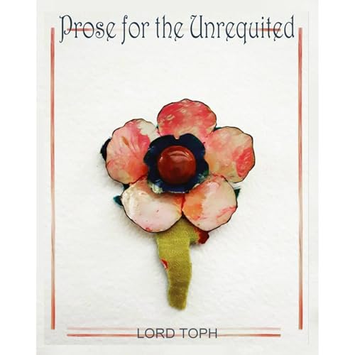 Cover of Prose for the Unrequited