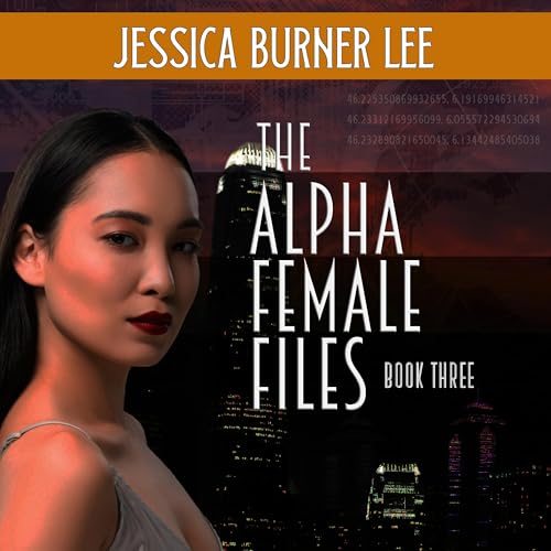 Cover of The Alpha Female Files, Book Three