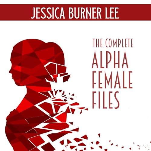 Cover of The Complete Alpha Female Files