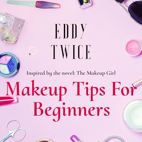 Cover of Makeup Tips for Beginners