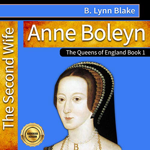 Cover of Anne Boleyn: The Second Wife