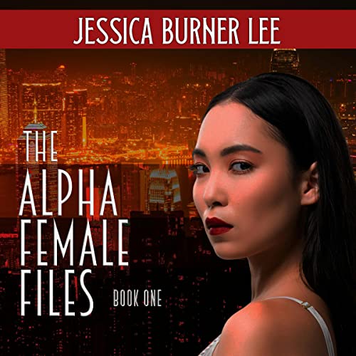 Cover of The Alpha Female Files: Book One