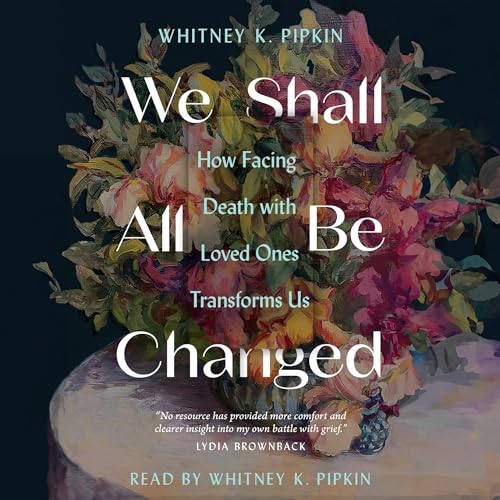 Cover of We Shall All Be Changed