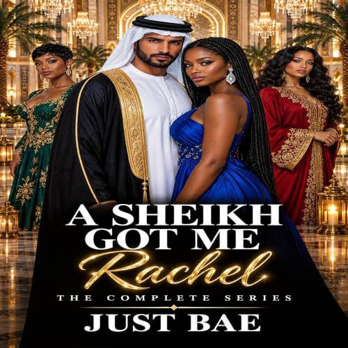 Cover of A Sheikh Got Me: Rachel (Complete Series)