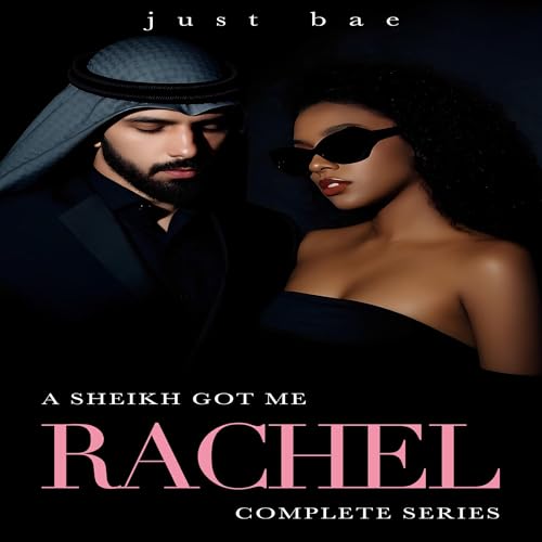Cover of A Sheikh Got Me: Rachel (Complete Series)