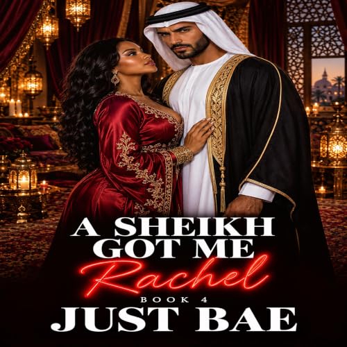 Cover of A Sheikh Got Me: Rachel (Part 4)