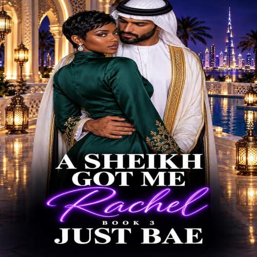 Cover of A Sheikh Got Me: Rachel (Part 3)