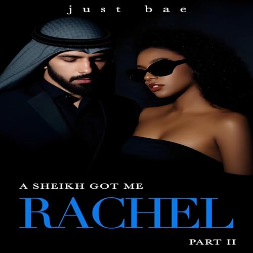 Cover of A Sheikh Got Me: Rachel (Part 2)