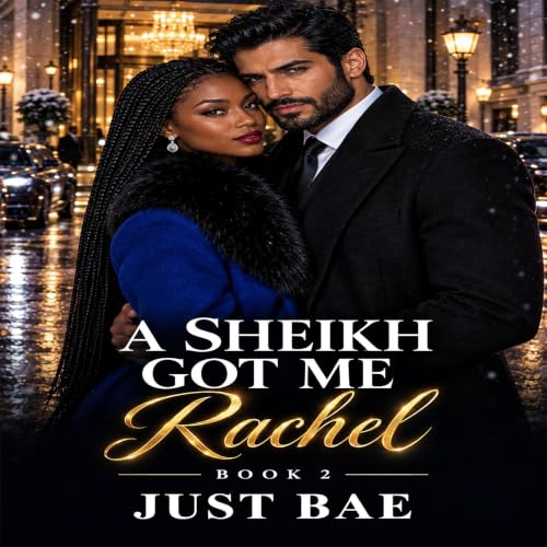 Cover of A Sheikh Got Me: Rachel (Part 2)