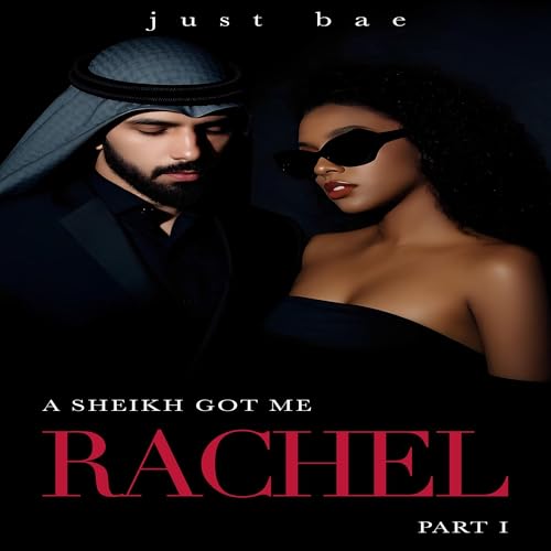 Cover of A Sheikh Got Me: Rachel (Part 1)
