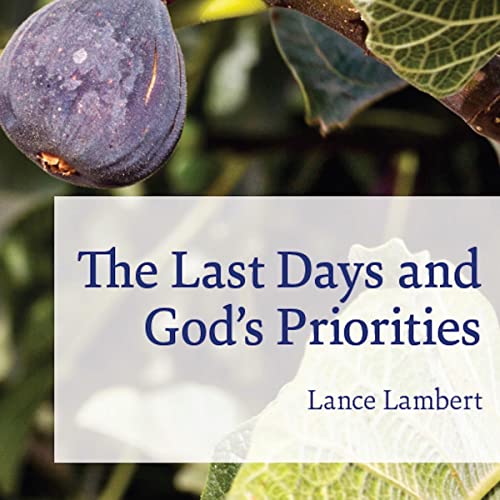 Cover of The Last Days and God's Priorities