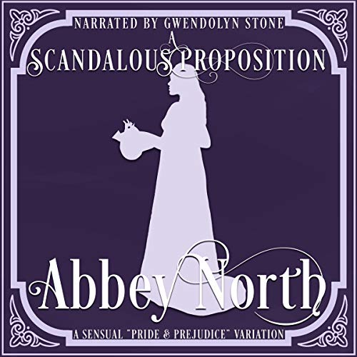 Cover of A Scandalous Proposition: A Pride & Prejudice Variation