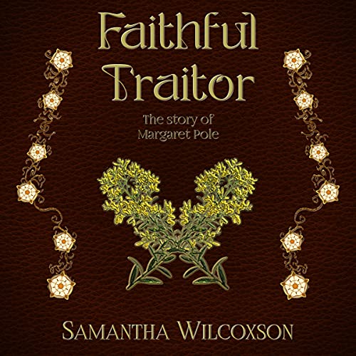 Cover of Faithful Traitor: The Story of Margaret Pole