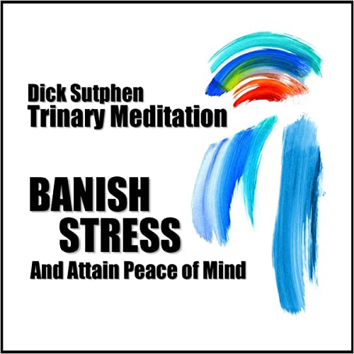 Cover of Banish Stress And Attain Peace of Mind: Trinary Meditation