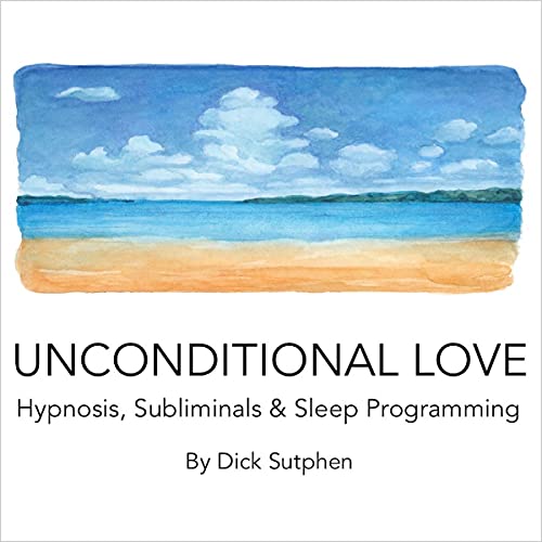 Cover of Unconditional Love Hypnosis, Subliminals & Sleep Programming