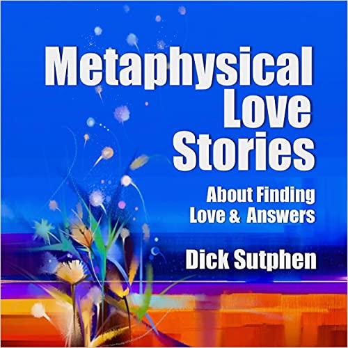 Cover of Metaphysical Love Stories About Finding Love & Answers