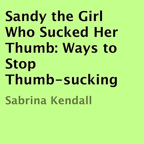 Cover of Sandy the Girl Who Sucked Her Thumb