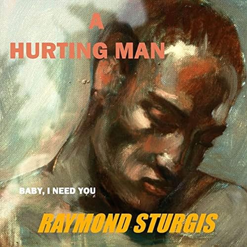 Cover of A Hurting Man (Baby I Need You )