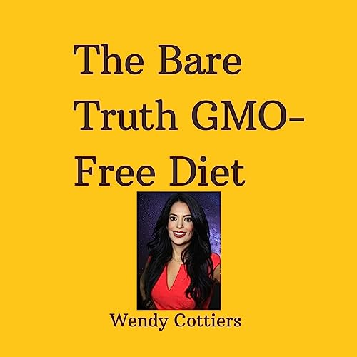 Cover of The Bare Truth GMO-Free Diet