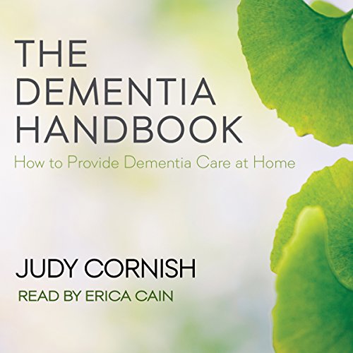 Cover of The Dementia Handbook: How to Provide Dementia Care at Home