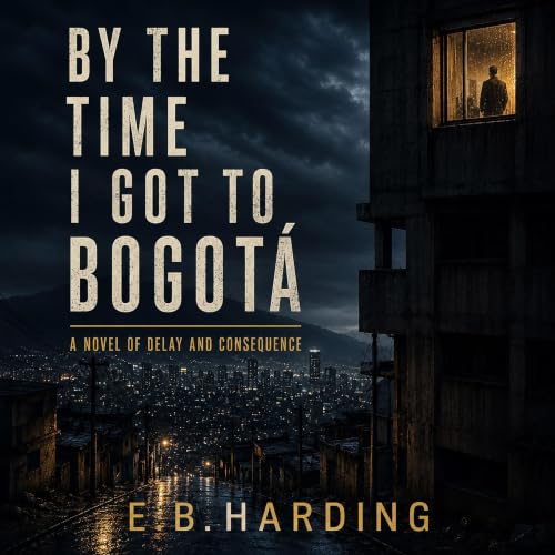 Cover of By the Time I Got to Bogotá