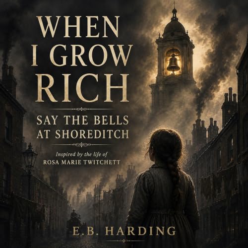 Cover of When I grow rich, say the bells at Shoreditch