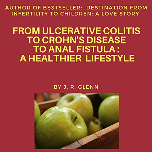 Cover of From Ulcerative Colitis to Crohn's Disease to Anal Fistula
