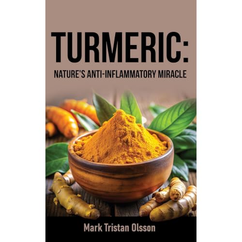 Cover of Turmeric: Nature’s Anti-Inflammatory Miracle