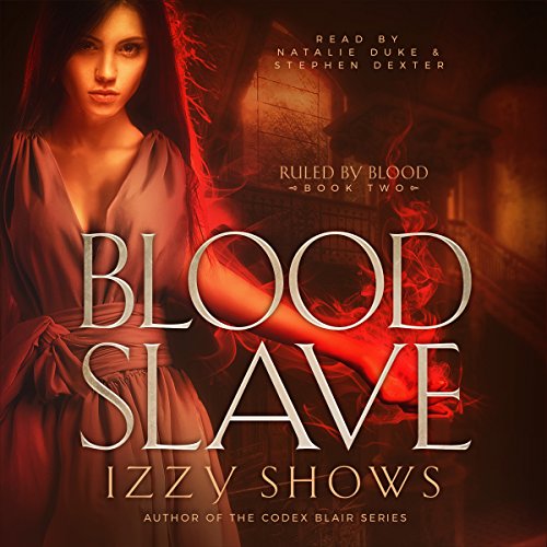 Cover of Blood Slave: Ruled by Blood, Book 2