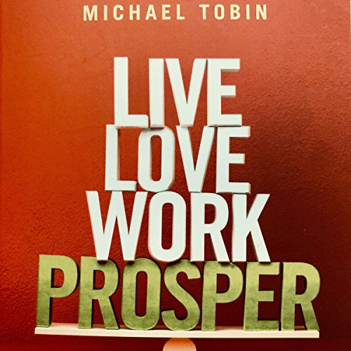 Cover of Live, Love, Work, Prosper