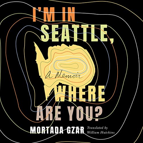 Cover of I'm in Seattle, Where Are You?