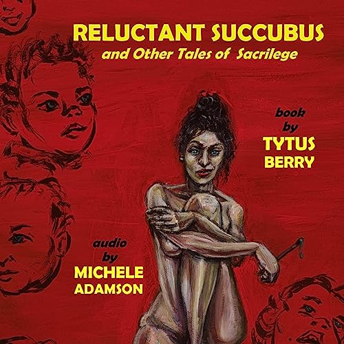 Cover of Reluctant Succubus & Other Tales of Sacrilege
