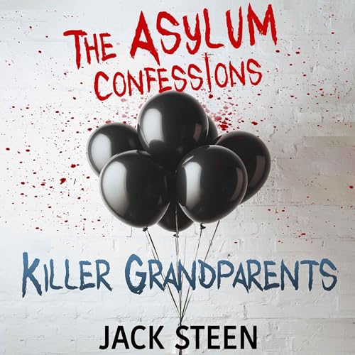 Cover of The Asylum Confessions: Killer Grandparents